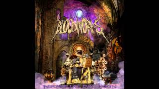 Bloodworks - The End Of All Reason