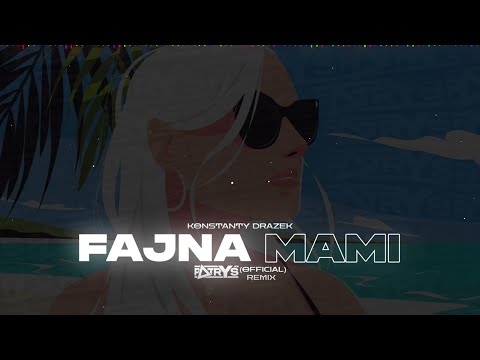 Konstanty Drążek - FAJNA MAMI (Patryś OFFICIAL REMIX) #fajnamami