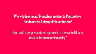 How could a people-centered approach to the war in Ukraine reshape German foreign policy?