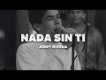 Jerry Rivera - Nada Sin Ti (Letra)