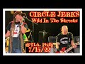 Circle Jerks “Wild In The Streets” @ TLA- Philadelphia, PA 7/15/22