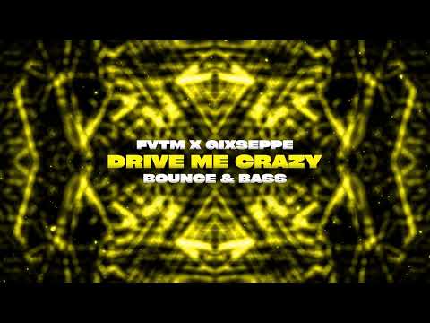 FVTM X GIXSEPPE - Drive Me Crazy