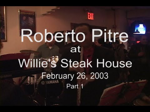 At Willie's Steak House - Roberto Pitre Pt.1