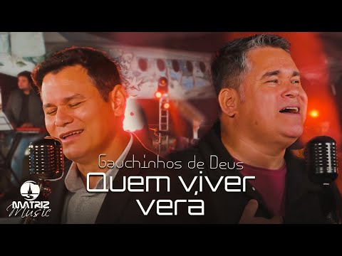 Gauchinhos de Deus - Quem viver verá "DVD Voando alto" [Clipe Oficial]