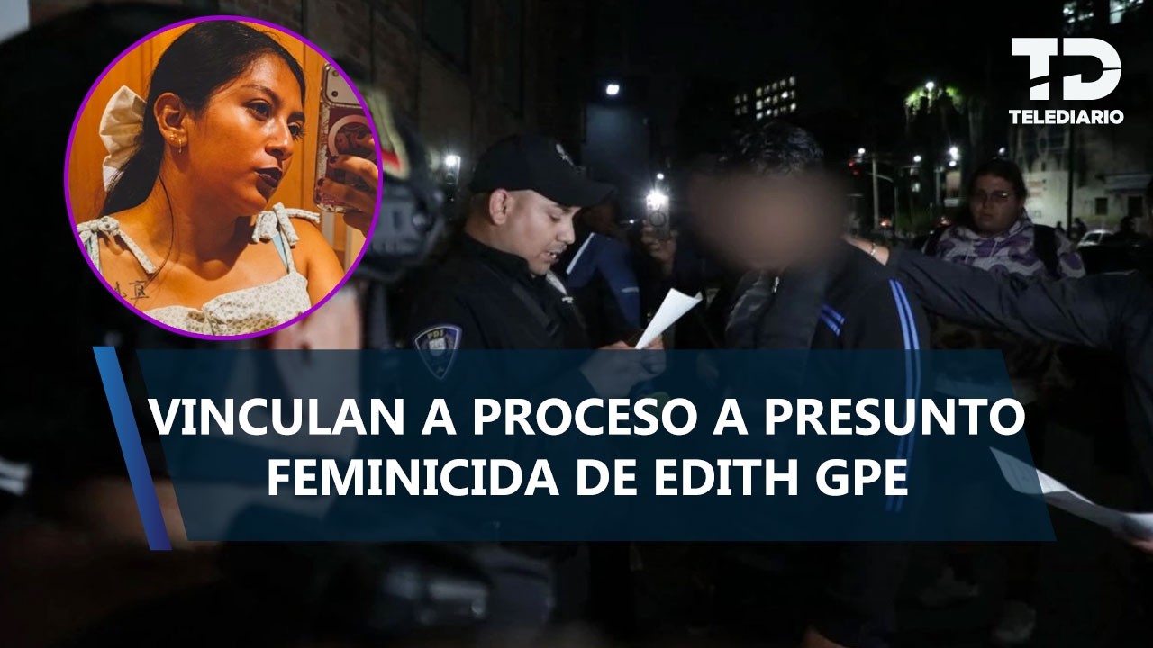 Vinculan a proceso a Juan Jesús 'N', guardia de seguridad, por el feminicidio de Edith Guadalupe