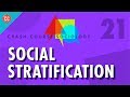 Social Stratification: Crash Course Sociology #21 Social Stratification: Crash Course Sociology #21
