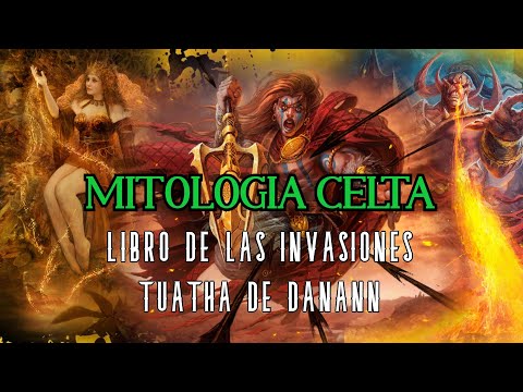 Libro de las Invasiones - Tuatha de Danann -Mitologia Celta