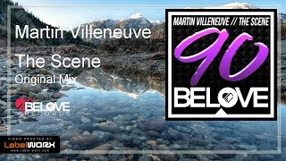 Martin Villeneuve - The Scene (Original Mix) [BeLove]