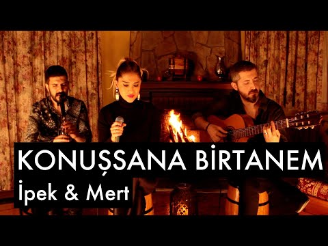 Konuşsana Birtanem - İpek & Mert