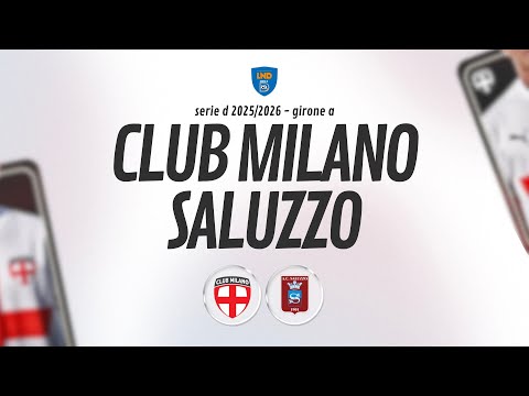 [ LIVE ] Club Milano v Saluzzo - 21a giornata Girone A SERIE D 2025/2026