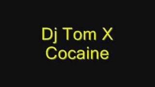 Dj Tom X - Cocaine