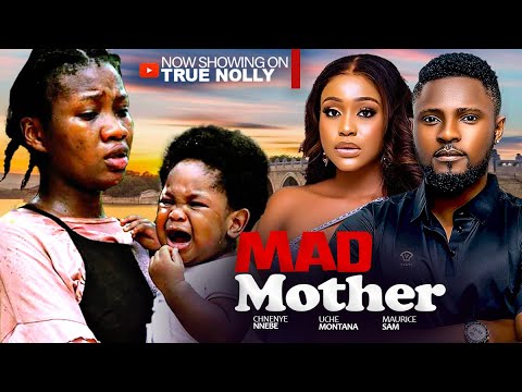 MAD MOTHER 2 - (NEW MOVIE) - CHINENYE NNEBE, CHIDI DIKE - 2024|2025 LATEST EXCLUSIVE MOVIES