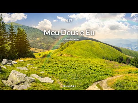 Hinário Adventista • Hino 417 - Meu Deus e Eu