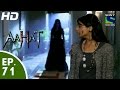 Aahat आहट Episode 71 20th July 2015