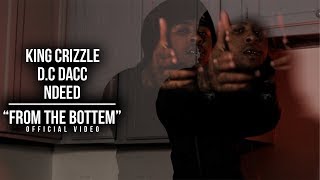 King Crizzle Ft D.C Racc & Ndeed - From The Bottom (Official Music Video) Shot By @Kxnnng
