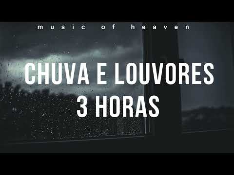 3 Horas Louvores Instrumental Com Barulho da Chuva Ler A Bíblia, Dormir Relaxar Tranquilizar Acalmar
