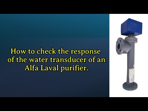Alfa Laval purifier water transducer responding checking procedure.