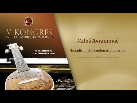 Peti Kongres STA - Miloš Avramović - Netradicionalni tamburaški repertoar