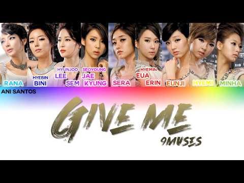 (Original Audio) Nine Muses – Give Me Lyrics (Color Coded - Han/Rom/Eng)