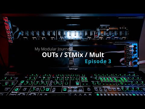 My Modular Journey - Season 1: Episode 3 (Befaco STMix // WMD Mult // Intellijel OUTs)