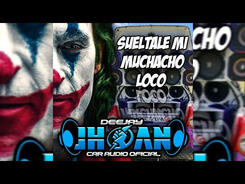 SUELTALE MI MUCHACHO LOCO (ALETEO GUARACHA) DOBLE TONO DJ JHOAN CAR AUDIO OFICIAL FT DJ JOTA