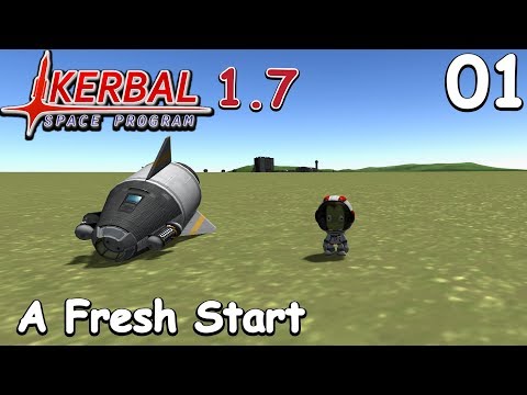 A Fresh Start - KSP 1.7 - Science Game - Let's Play - 01