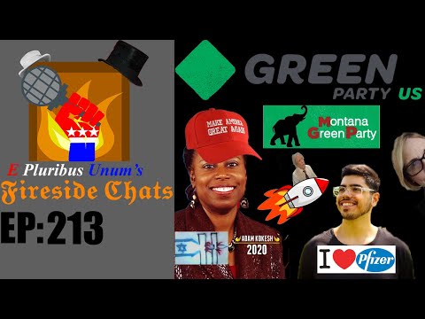 E Pluribus Unum's Fireside Chats Episode 213: My Problem with the Green Party