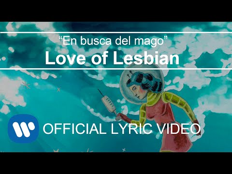 Love of Lesbian - En busca del mago (Lyric Video)
