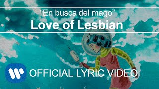 Love of Lesbian - En busca del mago (Lyric Video)