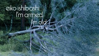 石橋英子 / Eiko Ishibashi 「I'm old」from 