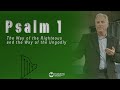 Psalm 1 - The Way of the Righteous, and the Way of the Ungodly