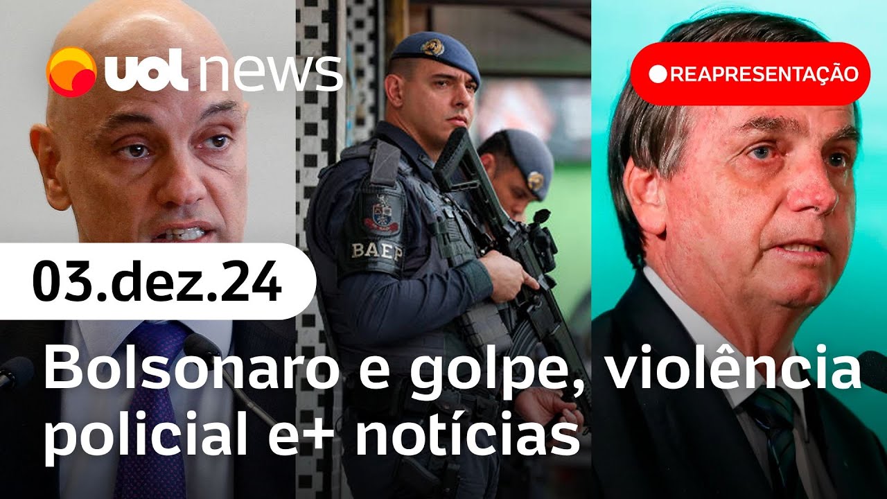 Violência policial, Bolsonaro e inquérito do golpe, PEC das praias e mais | Reapresentação UOL News