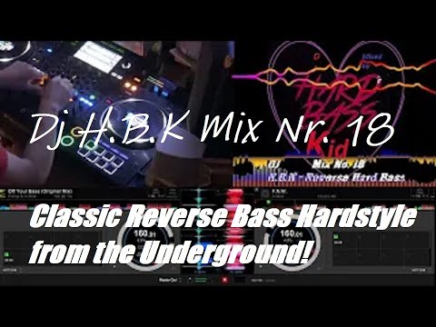 Classic Reverse Bass Hardstyle from the Underground! No.18 Mix. Dj H.B.K - Reverse Hard Bass! Enjoy