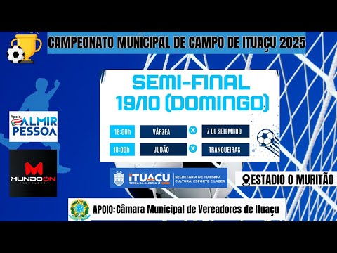 VÁRZEA X 7 DE SETEMBRO E JUDÃO X TRENQUEIRAS SEMI-FINAL Campeonato Municilal de futebol de Ituaçu.