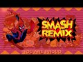 Spiderman Theme Smash Remix Fan Made