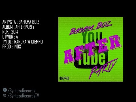 04.BAHAMA BOIZ - Randka w ciemno (prod.INOS) / Afterparty 2014