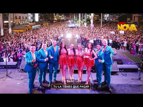 LA BELLA LUZ - TU LA TIENES QUE PAGAR | Radio Nova Perú