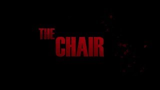 "The Chair" Short Film Trailer