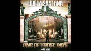 Juelz Santana - One Of Those Days