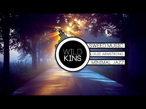 Wild&Kins - Louis Armstrong (Original Mix) [SweeD.music]