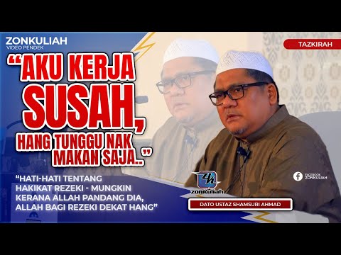 TAZKIRAH : Rezeki Kita Belum Tentu Sebab Usaha Kita - Ustaz Shamsuri Ahmad