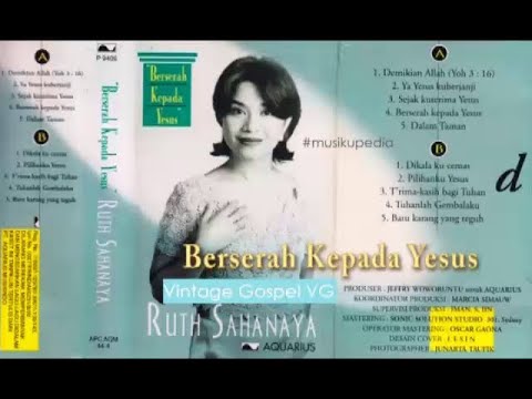 (Full Album) Ruth Sahanaya # Berserah Kepada Yesus