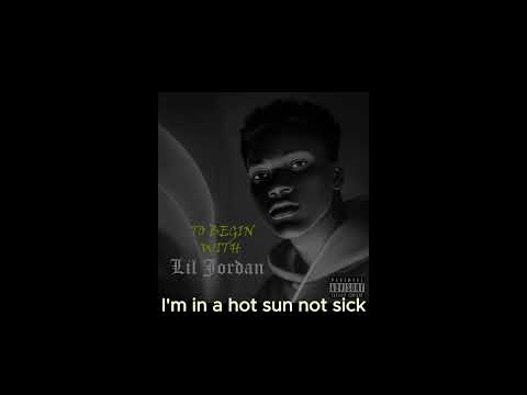 Lil Jordan - To Begin With (Lyrics)