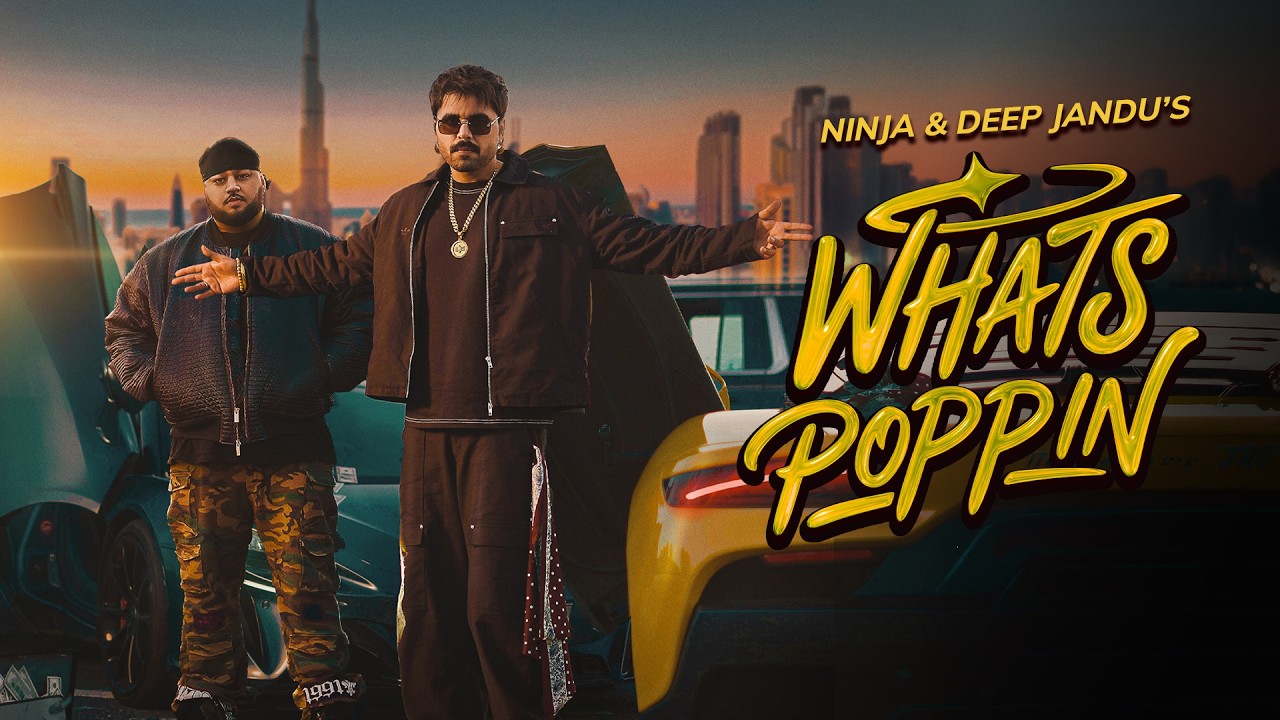 Whats Poppin Lyrics | Ninja, Deep Jandu