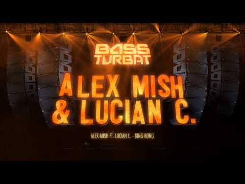 Alex Mish ft. Lucian C. - King Kong