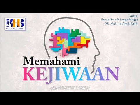 Menuju Rumah Tangga Bahagia #25 : Memahami Kejiwaan! - Khalid Basalamah