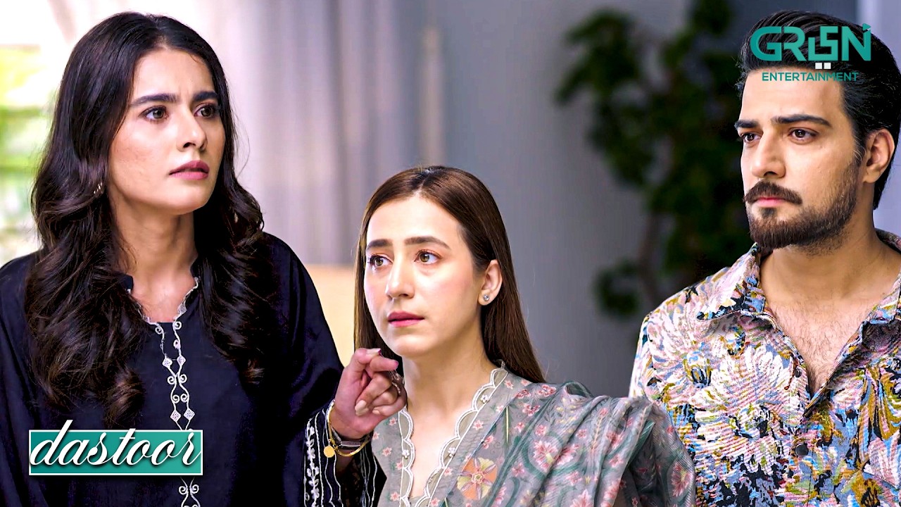 Behan Ke Sath Mil Kar Dhoka Diya !! Hiba Aziz - Danial Afzal - Areej Mohyudin | Dastoor | Green TV