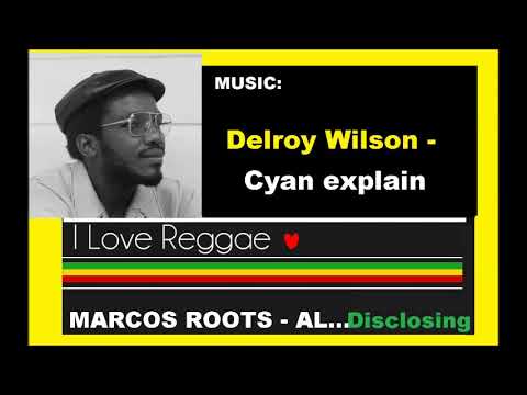 DIVULGANDO: Delroy Wilson - Cyan explain / MARCOS ROOTS - AL