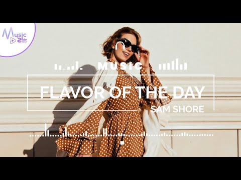 Flavor of the Day - Sam Shore [Lyrics, HD] Pop Music, Romantic Music, Eccentric