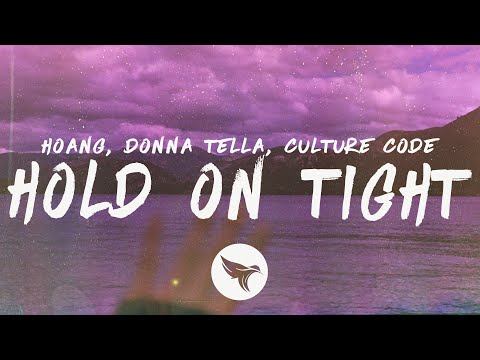 Hoang - Hold On Tight (Lyrics) Culture Code Remix, ft. Donna Tella